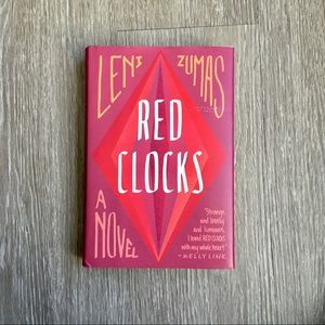 Red Clocks: A Novel by Leni Zumas, Hardcover